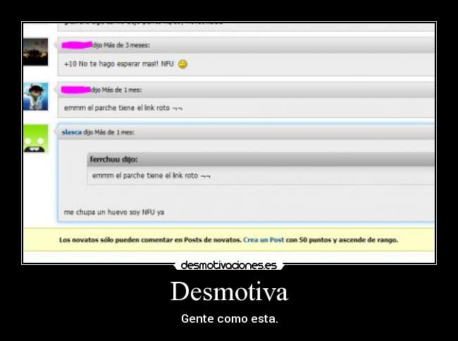 Desmotiva - Gente como esta.