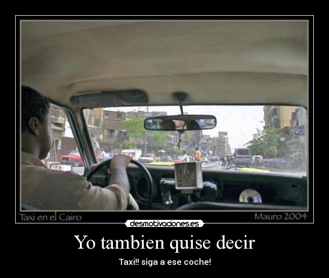 Yo tambien quise decir -