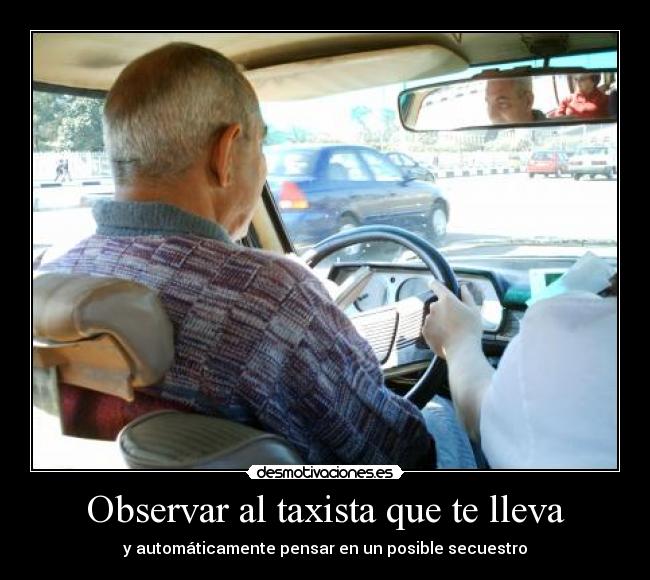 Observar al taxista que te lleva - 