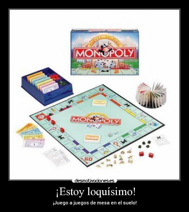 ¡Estoy loquísimo! -