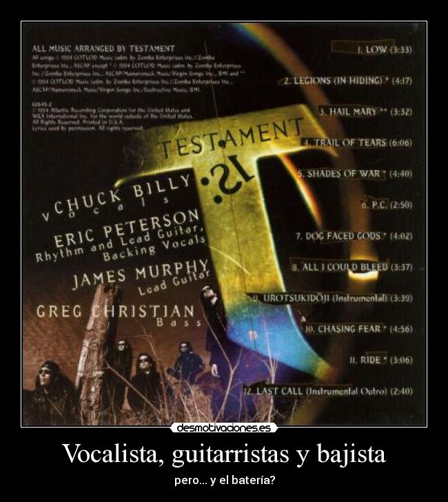 Vocalista, guitarristas y bajista - pero... y el batería?