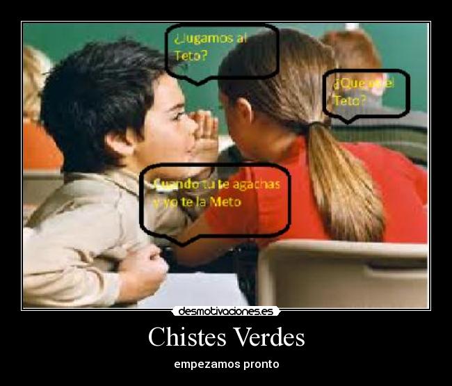 Chistes Verdes - empezamos pronto