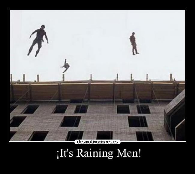 ¡Its Raining Men! - 