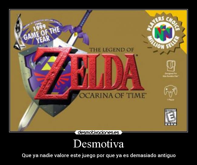 Desmotiva - Que ya nadie valore este juego por que ya es demasiado antiguo