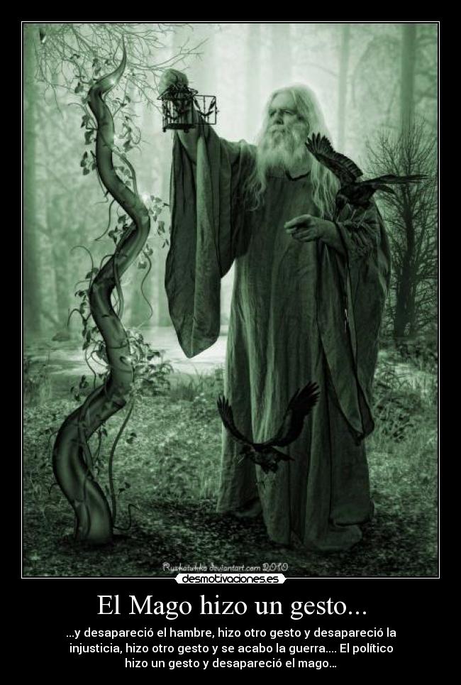 carteles mago hizo gesto desaparecio hambre hizo otro gesto desaparecio injusticia hizo desmotivaciones