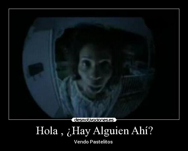 Hola , ¿Hay Alguien Ahí? - Vendo Pastelitos