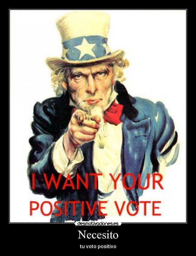 Necesito - tu voto positivo