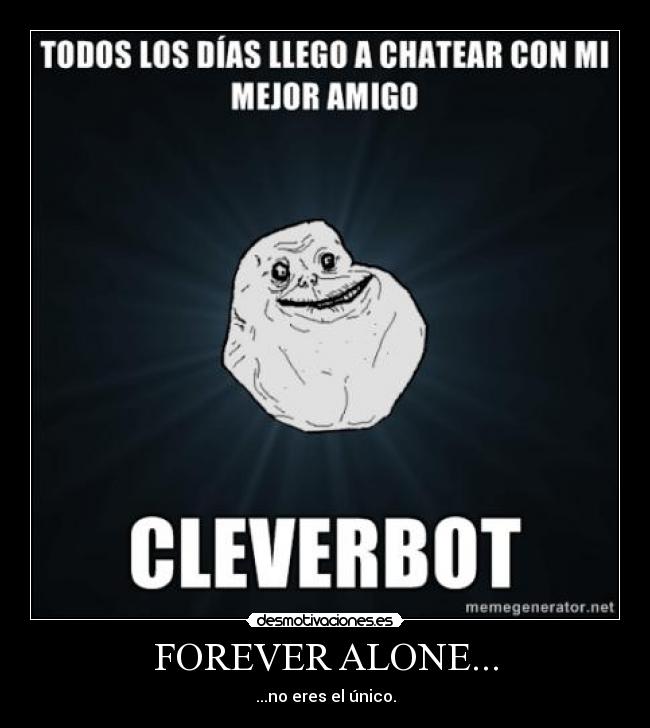 FOREVER ALONE... - 