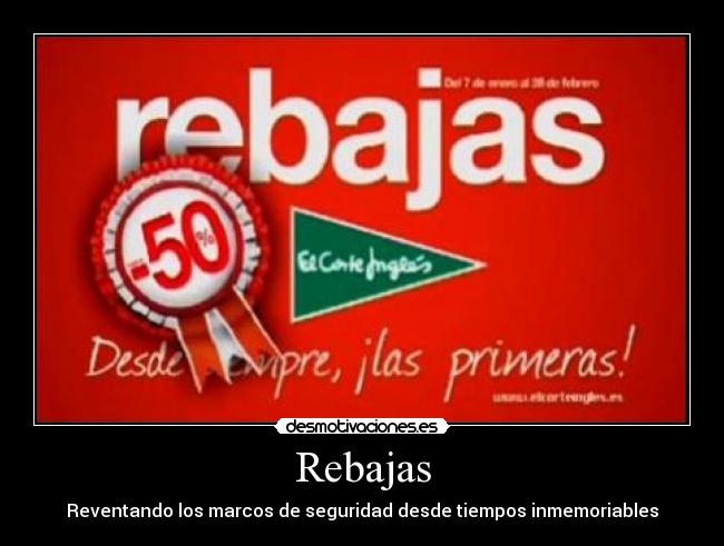 Rebajas - Reventando los marcos de seguridad desde tiempos inmemoriables