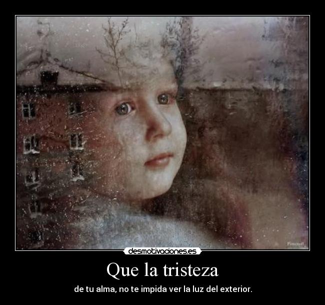 carteles tristeza ksoul tristeza alma luz exterior desmotivaciones