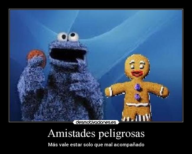 Amistades peligrosas - Más vale estar solo que mal acompañado