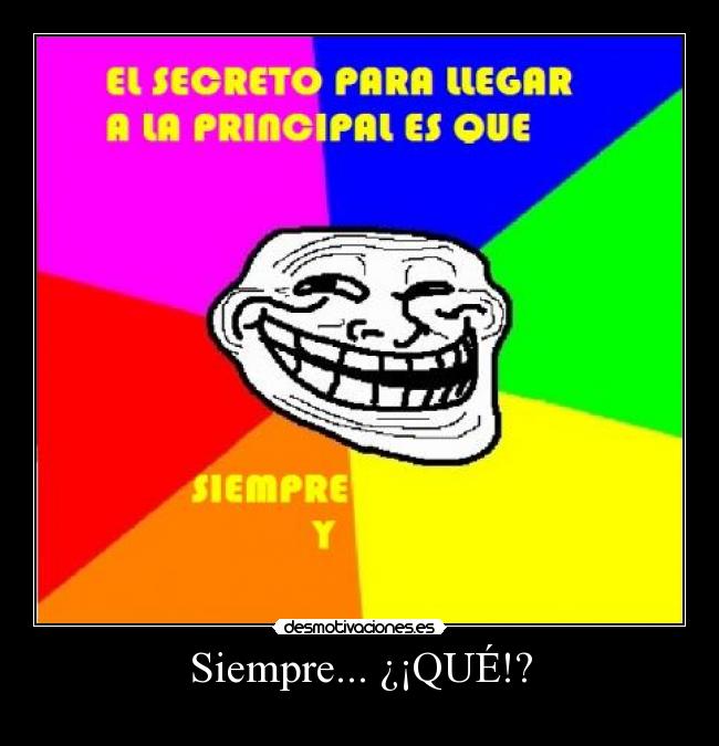 Siempre... ¿¡QUÉ!? - 