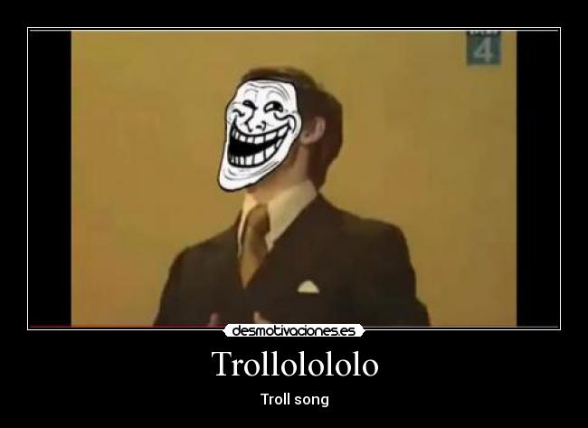 Trollolololo - Troll song