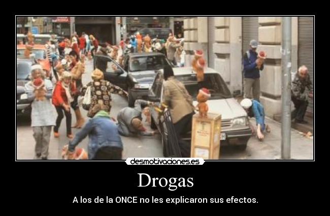Drogas - A los de la ONCE no les explicaron sus efectos.
