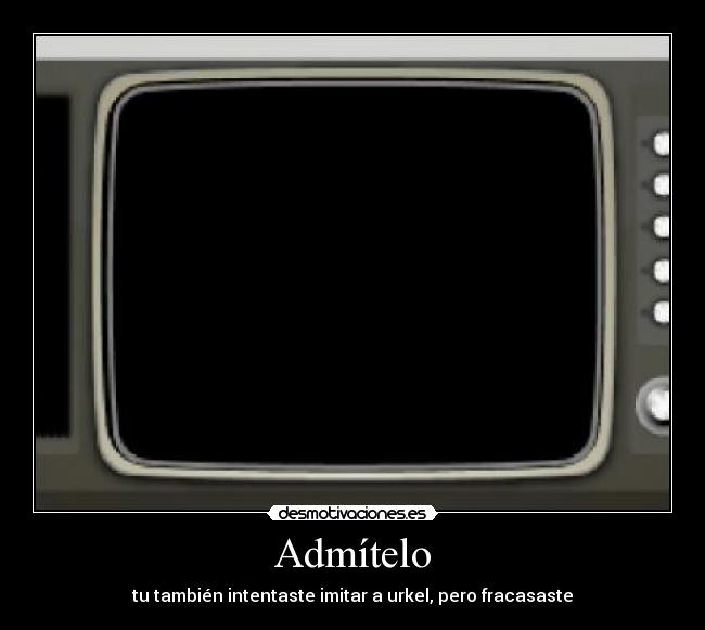 Admítelo -
