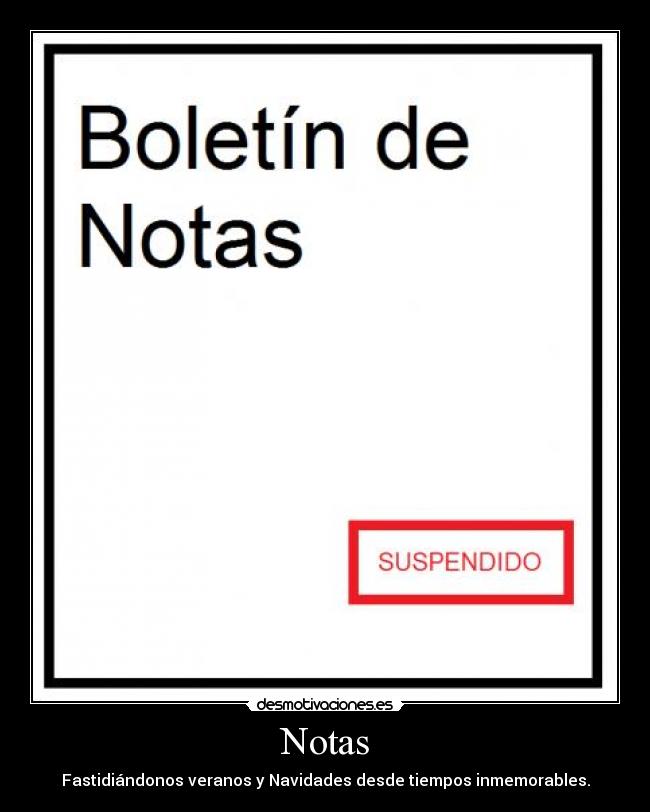 Notas - Fastidiándonos veranos y Navidades desde tiempos inmemorables.