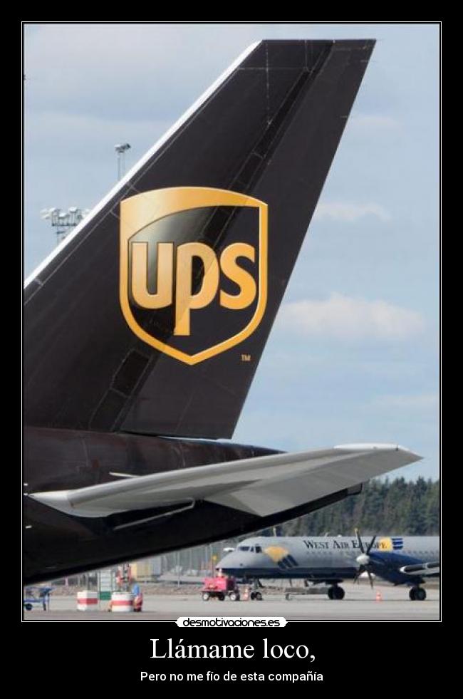 Llámame loco, - Pero no me fío de esta compañía