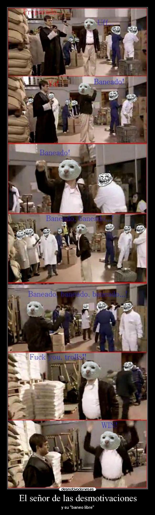 El señor de las desmotivaciones - y su baneo libre