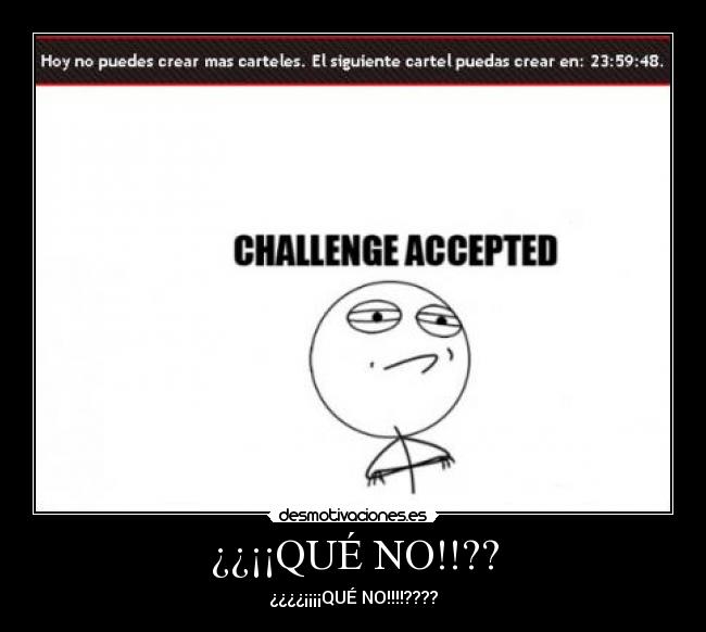 ¿¿¡¡QUÉ NO!!?? - 