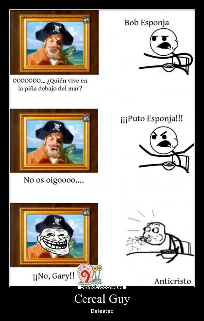 carteles cereal guy defeated derrota troll desmotivaciones