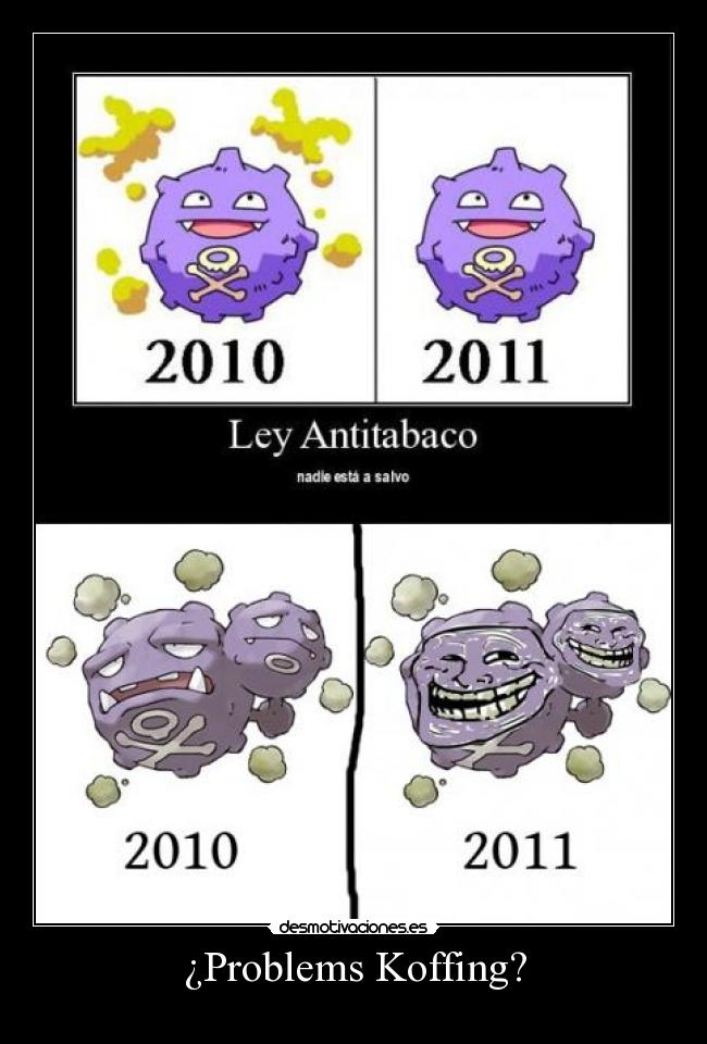 carteles problems koffing troll problem fumar weezing desmotivaciones