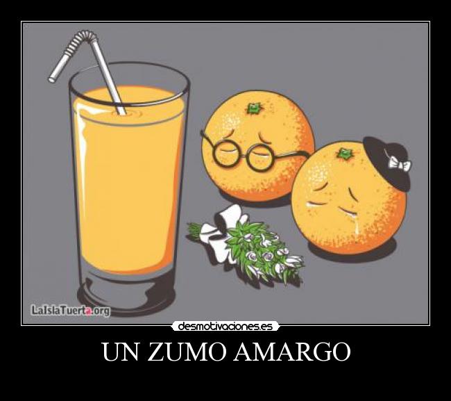 UN ZUMO AMARGO - 