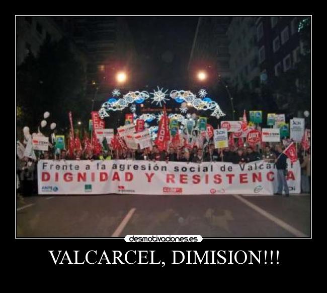 VALCARCEL, DIMISION!!! - 