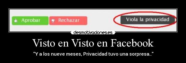 Visto en Visto en Facebook - Y a los nueve meses, Privacidad tuvo una sorpresa..