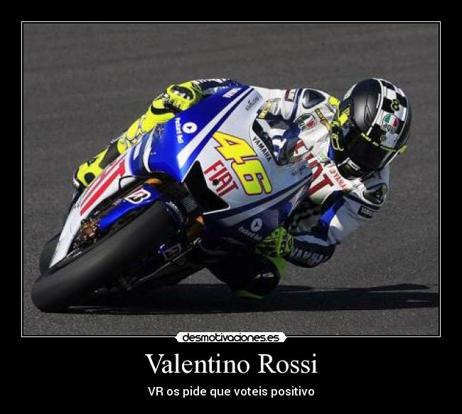Valentino Rossi - VR os pide que voteis positivo