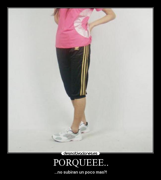 PORQUEEE.. - ...no subiran un poco mas?!