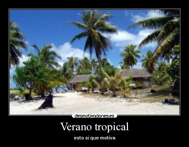 Verano tropical - esto si que motiva