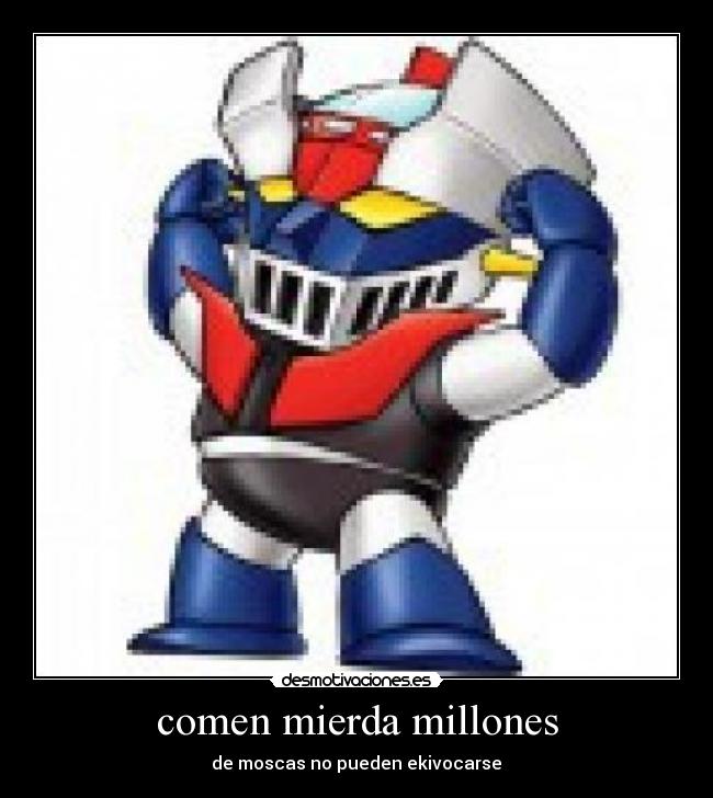 comen mierda millones - 