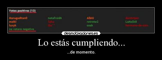Lo estás cumpliendo... -