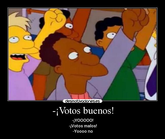 -¡Votos buenos! -