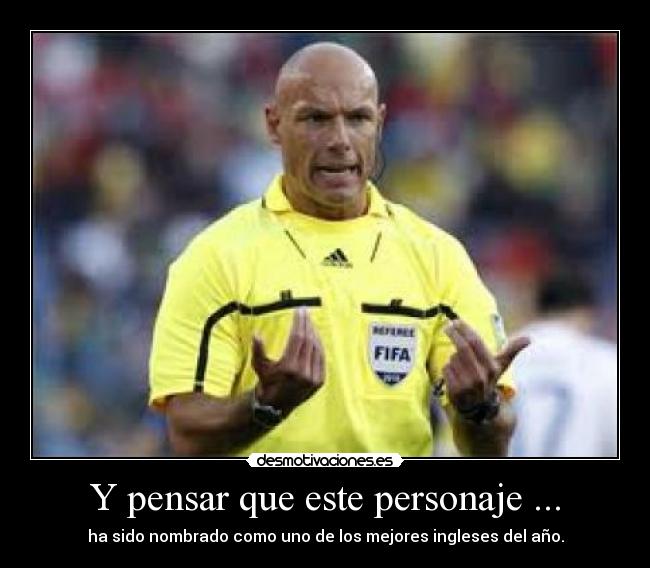 Y pensar que este personaje ... -