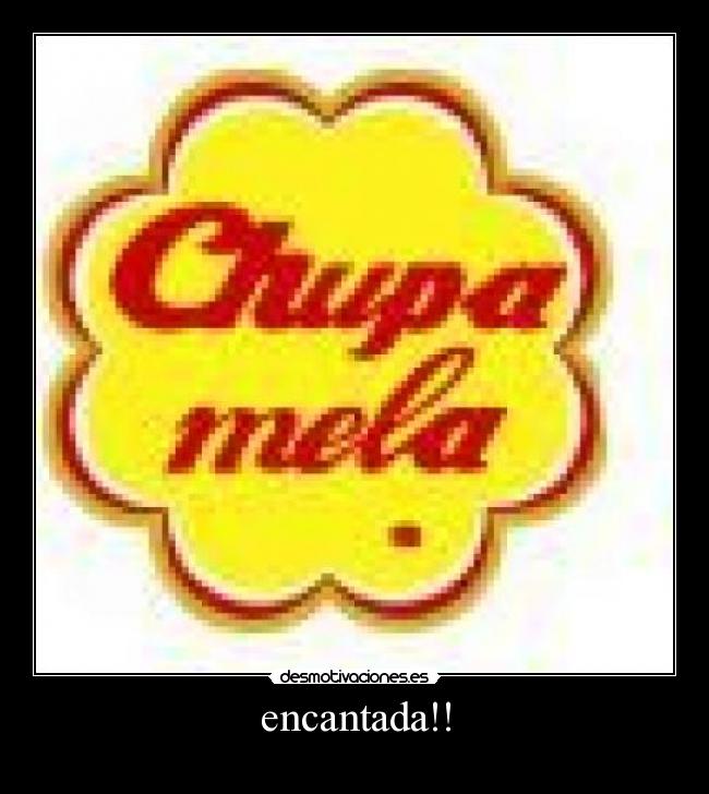 encantada!! -