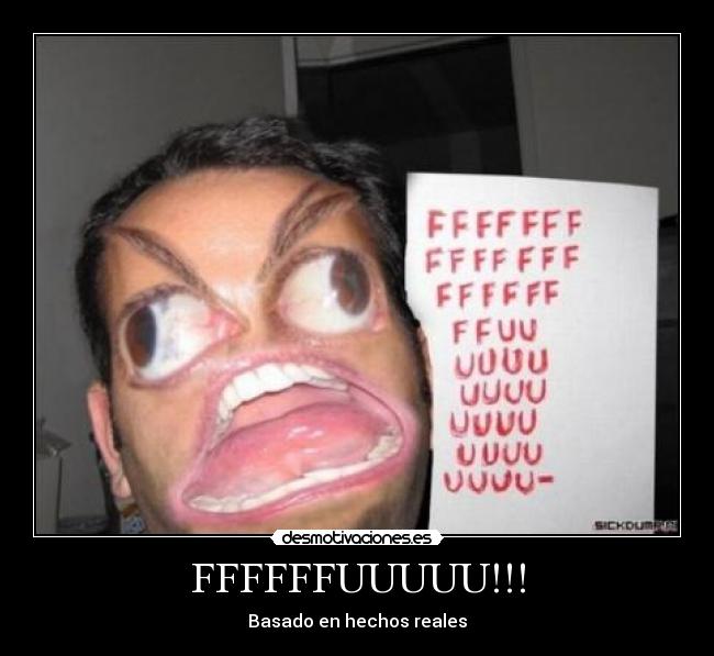 FFFFFFUUUUU!!! - Basado en hechos reales