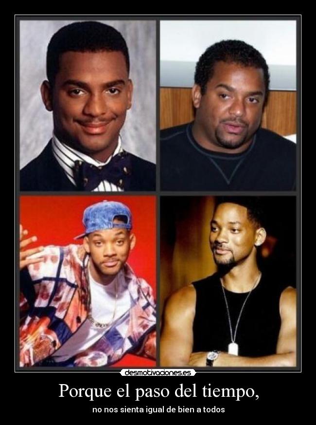 Porque el paso del tiempo, -