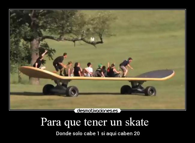 Para que tener un skate   - 