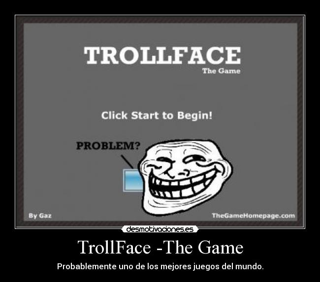 TrollFace -The Game - Probablemente uno de los mejores juegos del mundo.