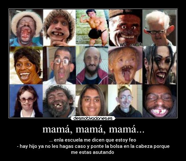 mamá, mamá, mamá... -