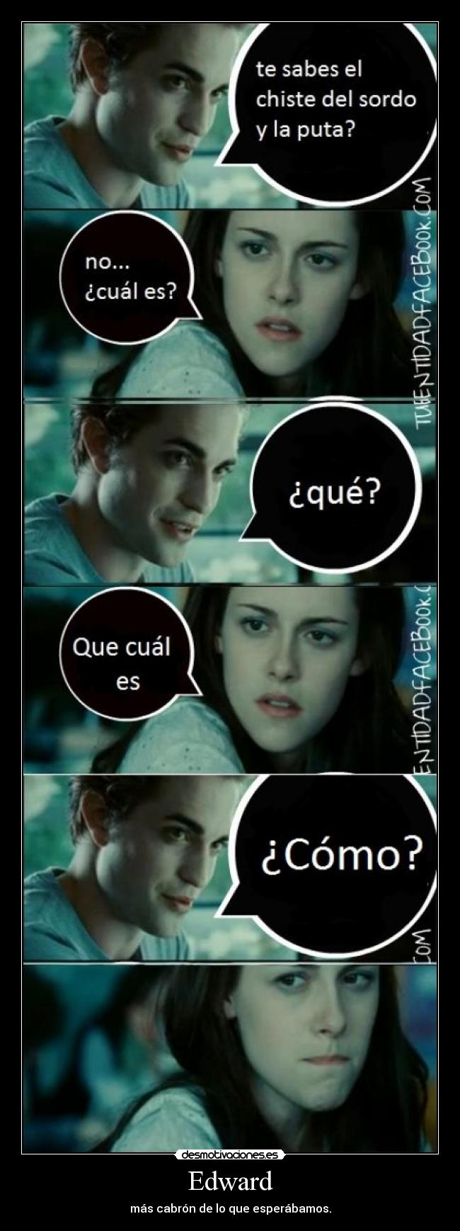 Edward - más cabrón de lo que esperábamos.