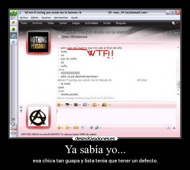 Ya sabía yo... - esa chica tan guapa y lista tenia que tener un defecto.