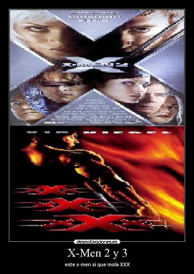 X-Men 2 y 3 - este x-men si que mola XXX