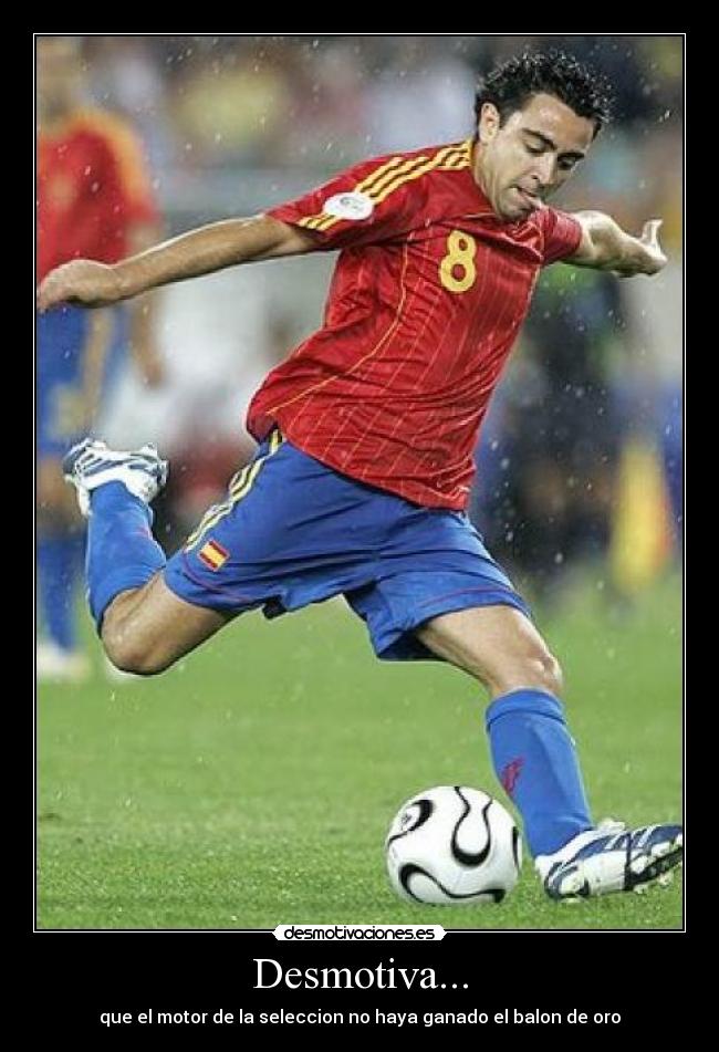 Desmotiva... - que el motor de la seleccion no haya ganado el balon de oro