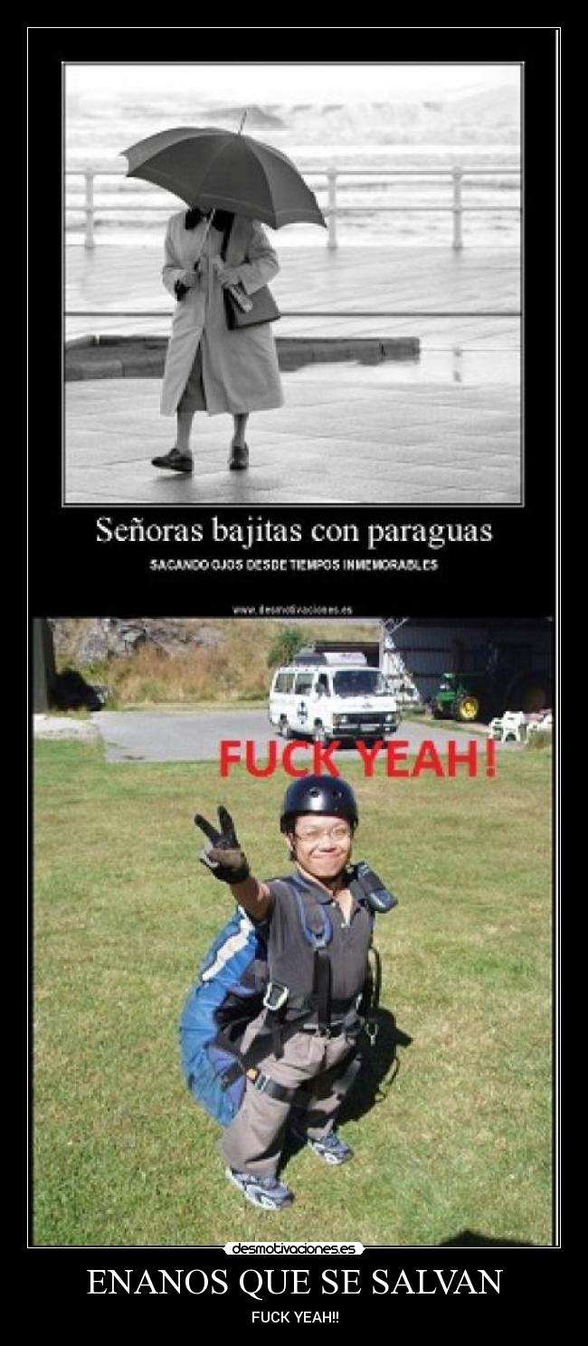 ENANOS QUE SE SALVAN - FUCK YEAH!!