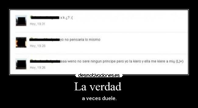 La verdad - a veces duele.