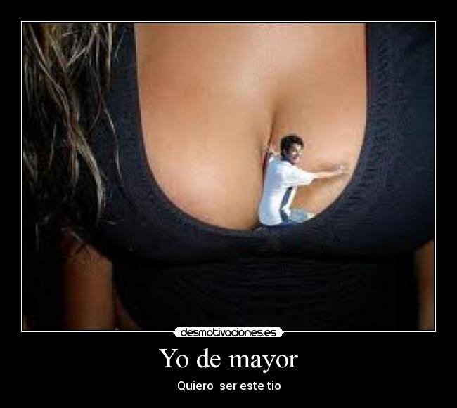 Yo de mayor - Quiero ser este tio