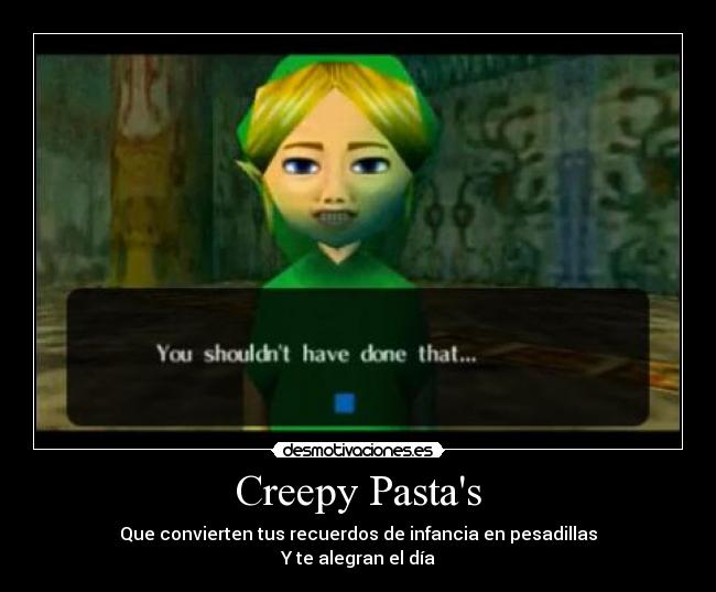 Creepy Pastas - Que convierten tus recuerdos de infancia en pesadillas
Y te alegran el día