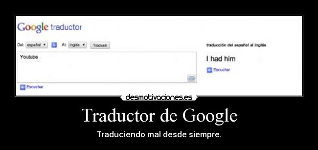 Traductor de Google - Traduciendo mal desde siempre.